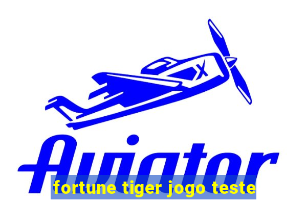 fortune tiger jogo teste